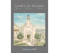 Livret du Pèlerins: Messe-Prières-Chants