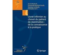 Livret infirmier au chevet du patient de réanimation De la connaissance à la pratique. - Emmanuelle Bertholet-Goudin - Springer Vienne - broché - Scolaire / Universitaire