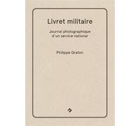 Livret militaire Journal photographique d'un service national - Philippe Graton - Filigranes Eds - broché - Catalogue d'exposition