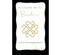 Livret notice Oracle de la Providence: Interprétation des 62 cartes et conseils pour débutants