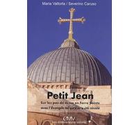 Livret Petit Jean, Manuel Du Pèlerin En Terre Sainte Sur Les Pas Du Christ Avec Maria Valtorta