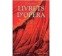 Livrets d'opéra - tome 2 - éd. bilingue - NE Alain Pâris (Directeur éditorial), Alain Pâris (Auteur)