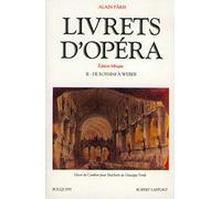 Livrets d'opéra, tome 2 (édition bilingue)