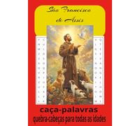 Livro de Caça-Palavras de São Francisco de Assis: Caça-palavras com texto fácil de ler sobre São Francisco, sua vida, legado e orações, e muito mais | ... Presentes para todas as idades.