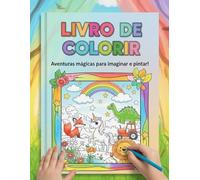 Livro de Colorir - Aventuras Mágicas para Imaginar e Pintar: 24 páginas encantadoras para colorir | Criatividade, foco, atenção e momentos mágicos em família