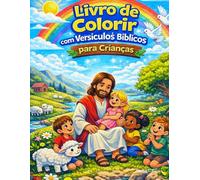Livro de Colorir com Versículos Bíblicos para Crianças: Livro cristão de atividades com desenhos simples, letras grandes para colorir e lindas mensagens da Bíblia para os pequenos
