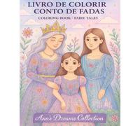 Livro de Colorir: Contos de Fadas. Ana’s Dreams Collection