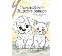 Livro de Colorir Filhotes e Gatinhos: Desenhos Fofos e Divertidos de Filhotes e Gatinhos para Colorir, Criatividade e Diversão para Crianças