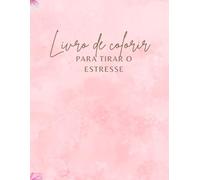 Livro de Colorir: para tirar o estresse