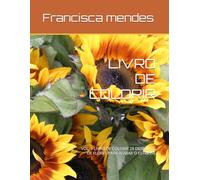 LIVRO DE COLORIR: VOL. 1 LIVRO DE COLORIR 28 DESENHOS DE FLORES PARA ALIVIAR O ESTRESSE