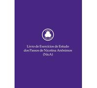 Livro De Exercícios De Estudo Dos Passos De Nicotina Anônimos (Nica)