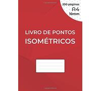 Livro De Pontos Isométricos: Caderno Isométrico Para Desenho 3d - Distância Entre Os Pontos 10 Mm - Grade Impressa Em Tinta Preta - 200 Páginas A4 (21 X 29,7 Cm) Nos Dois Lados Da Folha, Sem Perfuraçã
