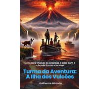 Livro infantil para o filho lidar com a raiva: Turma da Aventura: A Ilha dos Vulcões
