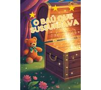 Livro O Baú que Sussurrava Segredos Mágicos na Hora de Dormir 40 histórias divertidas