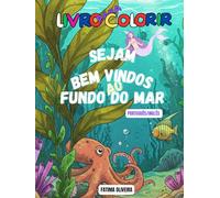 LIVRO PARA COLORIR: BEM VINDOS AO FUNDO DO MAR PORTUGUES-INGLES