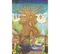 Livro para colorir jardins: Jardins encantados