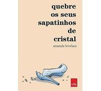 Livro, Quebre os seus sapatinhos de cristal