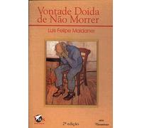livro vontade doida de no morrer luis felipe maldaner