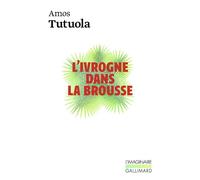 L'ivrogne dans la brousse - Amos Tutuola - Gallimard - Poche - Roman