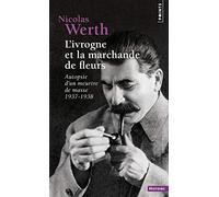 L'Ivrogne et la marchande de fleurs: Autopsie d'un meurtre de masse 1937-1938
