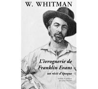 L'ivrognerie de Franklin Evans Un récit d'époque - Walt Whitman - Corti - broché - Récit