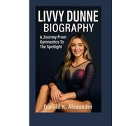 LIVVY DUNNE BIOGRAPHY: A Journey From Gymnastics To The Spotlight
