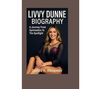 LIVVY DUNNE BIOGRAPHY: A Journey From Gymnastics To The Spotlight