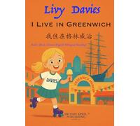 Livy Davies: I live in Greenwich - Kids Bilingual Reading (Chinese English) Delightful Picture Book (#1): Spark Curiosity & Build Vocabulary with Vivid Colourful Cartoons and Captivating Stories