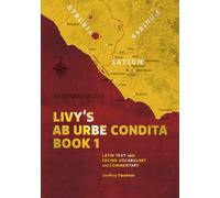 Livy's Ab Urbe Condita Book 1: Latin Text with Facing Vocabulary and Commentary