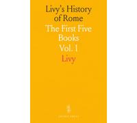 Livy's History of Rome: The First Five Books