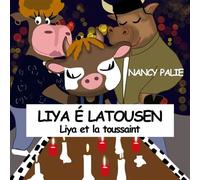 Liya é Latousen, Liya et la Toussaint Edition bilingue français-créole guadeloupéen - Nancy Palie - Np Services - Nancy Palie - broché - Méthode de langue