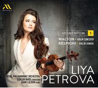 Liya Petrova: Momentum 1: Walton: Violin Concerto/Respighi: Violin Sonata