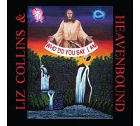 Liz Collins & Heaven Bound - Who Do You Say I Am