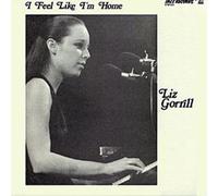 Liz Gorrill - I Feel Like I’M Home [Import]
