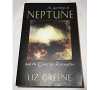 Liz Greene - Astrological Neptune and the Quest for Redemption - Paper - E245z