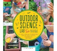 Liz Lee Heinecke Outdoor Science Lab for Kids (Poche) Lab for Kids