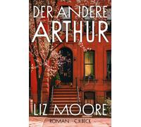 Liz Moore Cornelius Hartz Der andere Arthur: Roman (Relié)