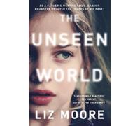 Liz Moore The Unseen World (Poche)