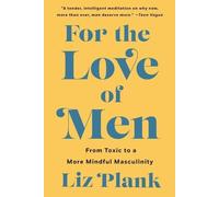 Liz Plank – For the Love of Men – Poche