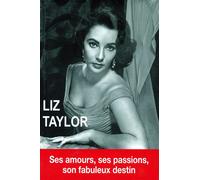Liz Taylor - Ses amours, ses passions, son fabuleux destin - Marie-France Bourgeois - Exclusif - broché - Biographie