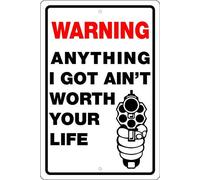 Liz66Ward Plaque en métal « Warning Anything I Got Aint Worth Your Life » - Plaque murale en métal - 20,3 x 30,5 cm
