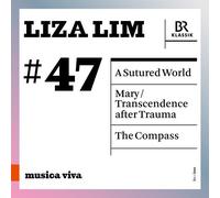 Liza Lim: A Sutured World / Mary / The Compass