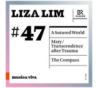 Liza Lim: A Sutured World / Mary / The Compass