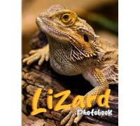 Lizard Photo Book: Worlds Most Dangerous Pictures Book For Anyone To Explored Decor As Gifts With 40+ Pages High Quality Pictures For Relaxation With Relaxation