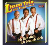 Lizum Trio aus Tirol - Lieb, Ich Brauch Dich [Import]