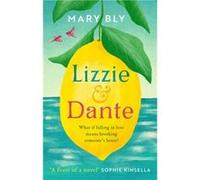 Lizzie and Dante A feast of a novel Sophie Kinsella - Mary Bly - Little Brown Book Group - Livre en Anglais - Paperback Mary BlyMary Bly (Auteur)