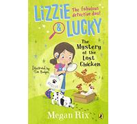 Lizzie and Lucky: The Mystery of the Lost Chicken