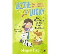 Lizzie and Lucky The Mystery of the Lost Chicken - Megan Rix - Penguin Random House Childrens UK - Livre en Anglais - Paperback Megan RixMegan Rix (Auteur)