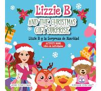 Lizzie B and The Christmas Gift Surprise: Lizzie B y La Sorpresa de Navidad