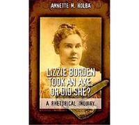 Lizzie Borden Took an Axe, or Did She? Annette M. Holba (Auteur)